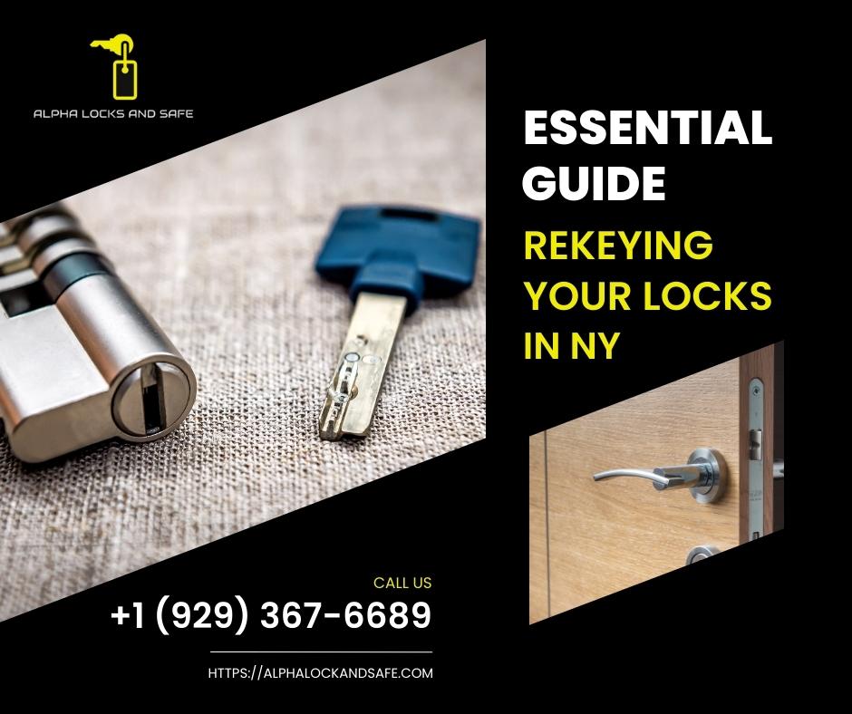 The Essential Guide To Rekeying Your Locks In NY: A Testament To Security